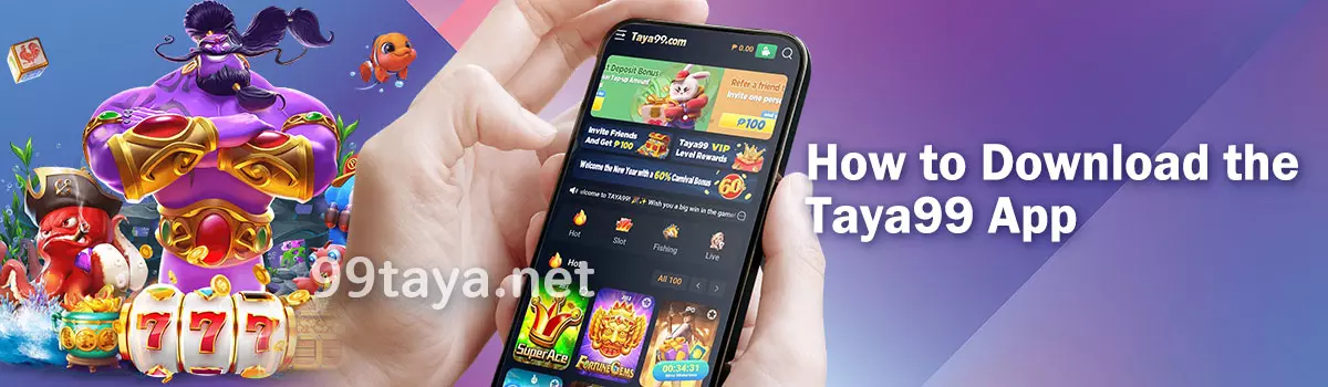 How to Download the Taya99 App